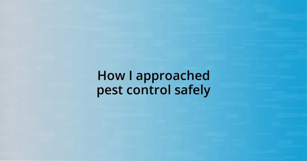 How I approached pest control safely