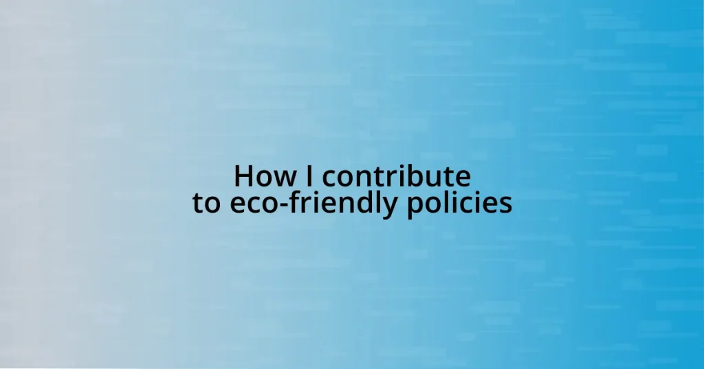 How I contribute to eco-friendly policies