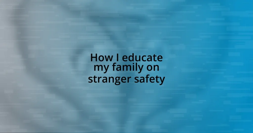 How I educate my family on stranger safety