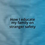 How I educate my family on stranger safety