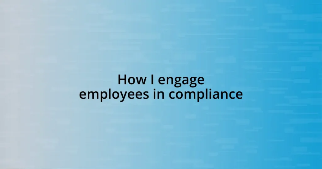 How I engage employees in compliance