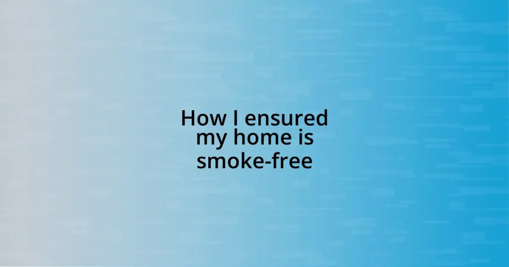 How I ensured my home is smoke-free