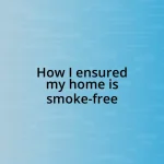 How I ensured my home is smoke-free