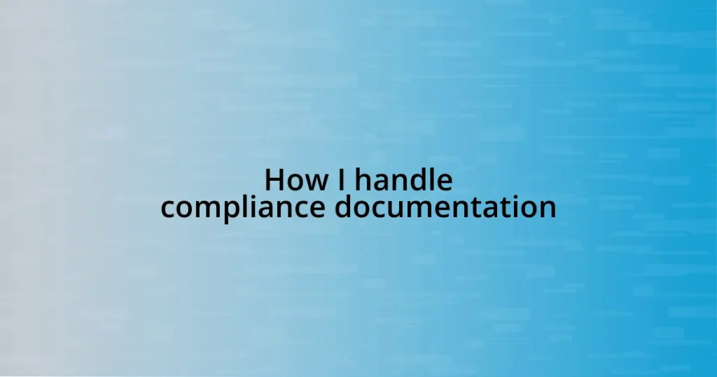 How I handle compliance documentation