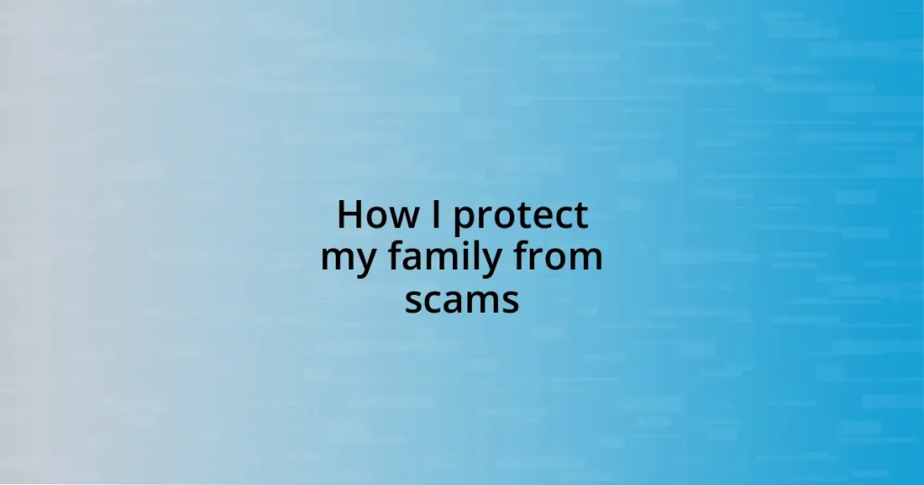 How I protect my family from scams