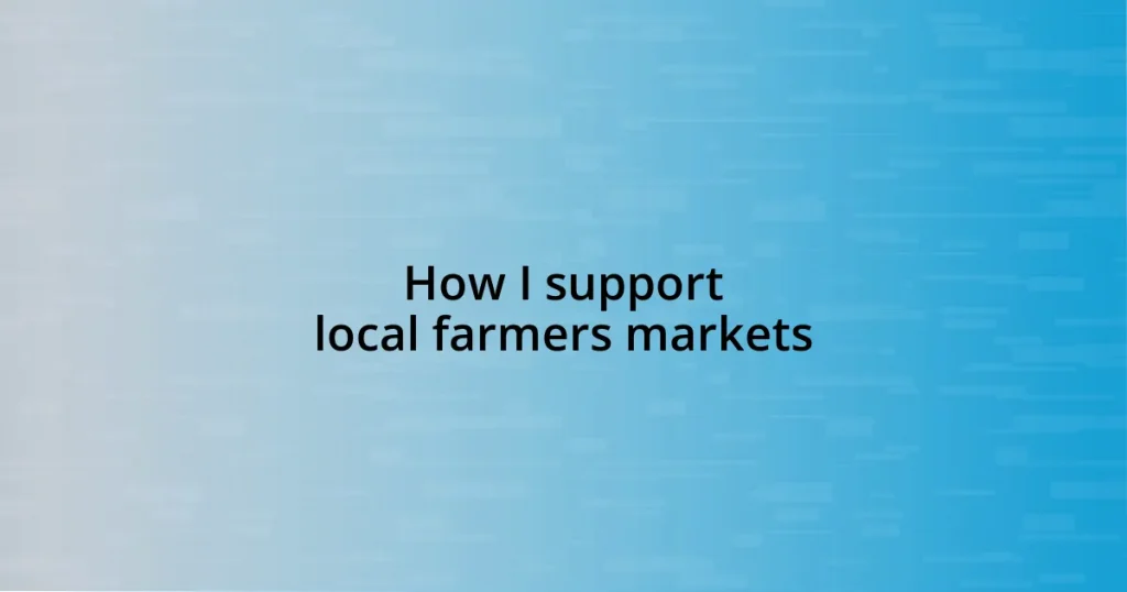 How I support local farmers markets