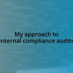 My approach to internal compliance audits