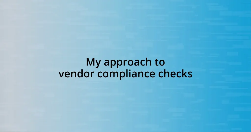 My approach to vendor compliance checks