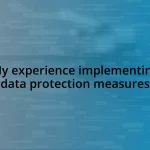 My experience implementing data protection measures