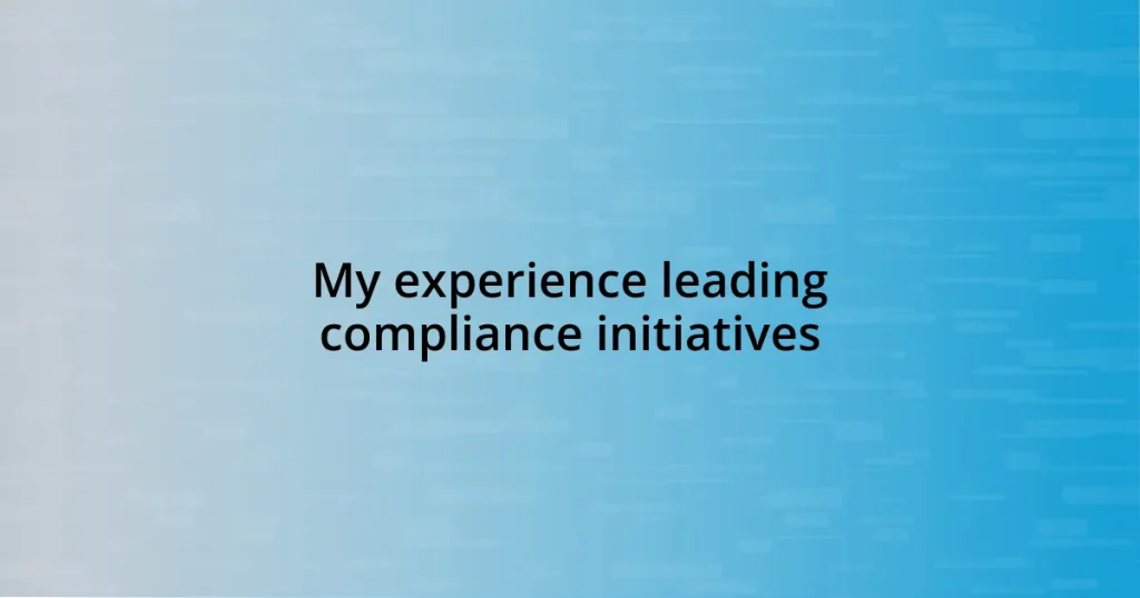 My experience leading compliance initiatives