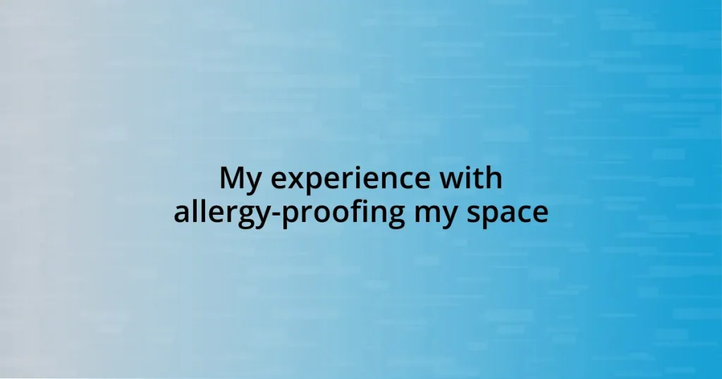 My experience with allergy-proofing my space