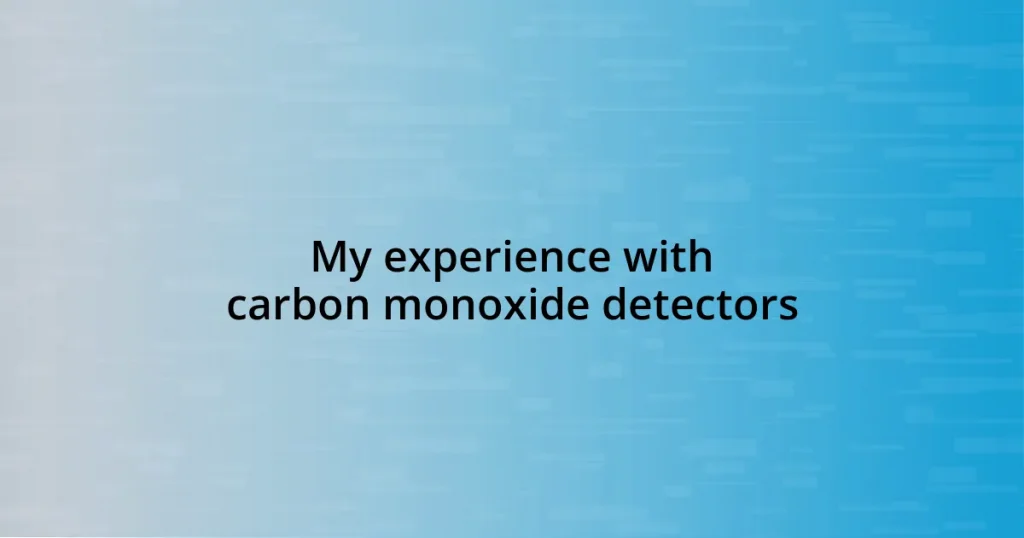 My experience with carbon monoxide detectors