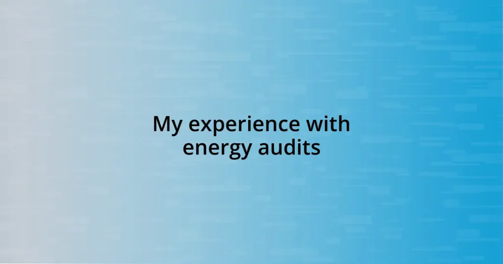 My experience with energy audits