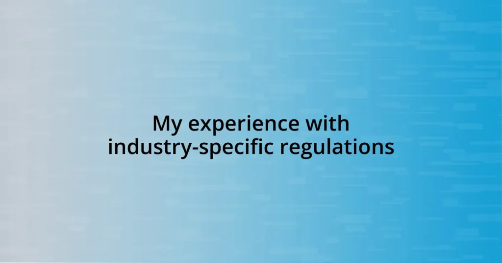 My experience with industry-specific regulations