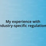 My experience with industry-specific regulations