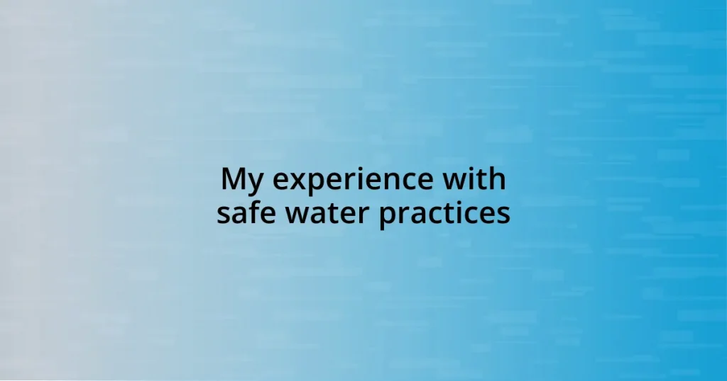 My experience with safe water practices