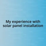 My experience with solar panel installation