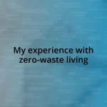 My experience with zero-waste living