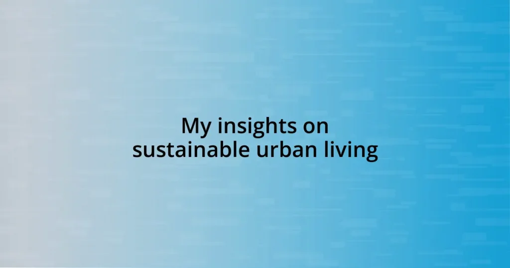 My insights on sustainable urban living