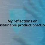 My reflections on sustainable product practices