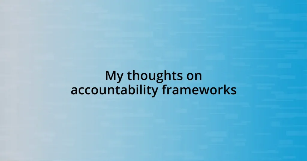 My thoughts on accountability frameworks