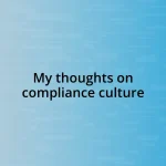 My thoughts on compliance culture