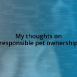 My thoughts on responsible pet ownership