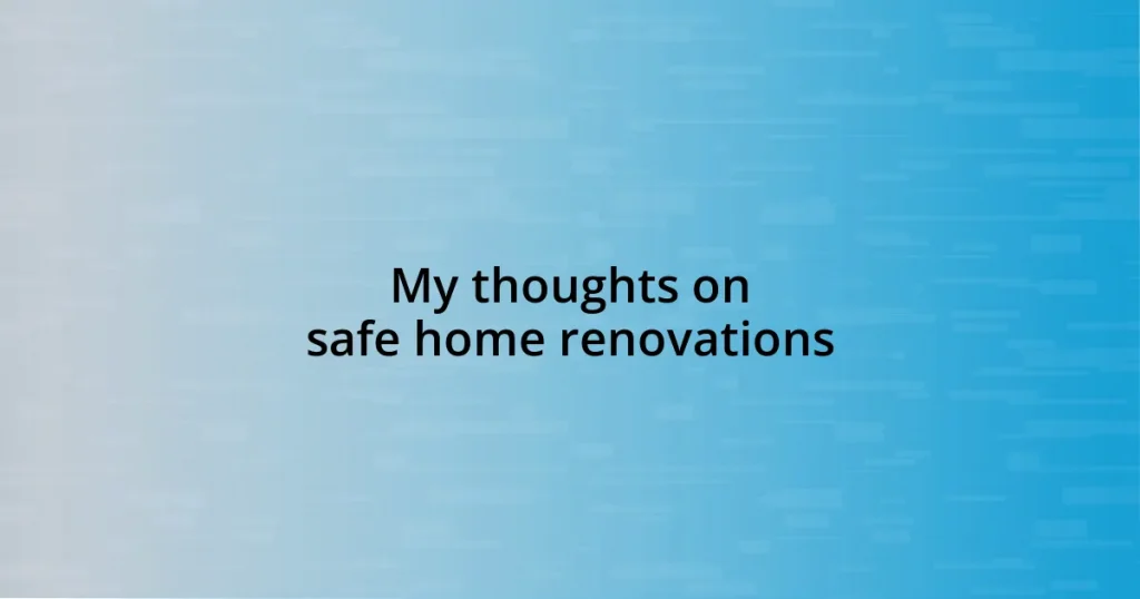 My thoughts on safe home renovations