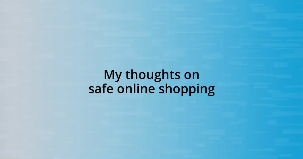 My thoughts on safe online shopping