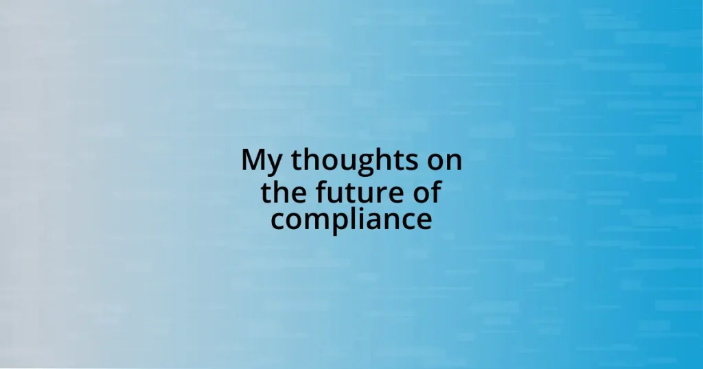 My thoughts on the future of compliance