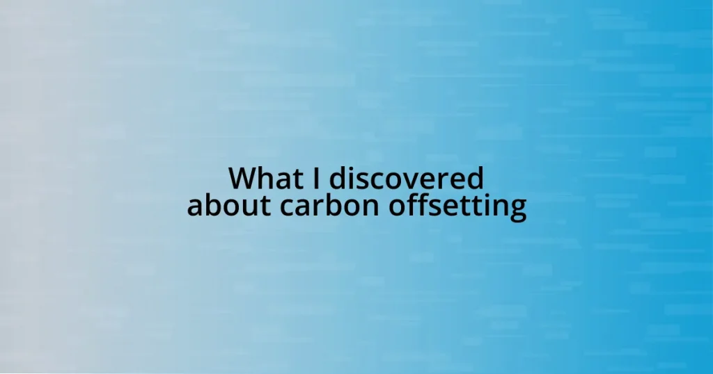 What I discovered about carbon offsetting