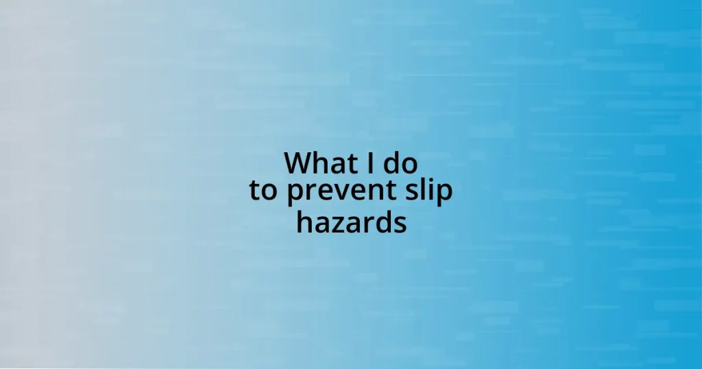 What I do to prevent slip hazards