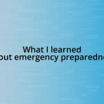 What I learned about emergency preparedness