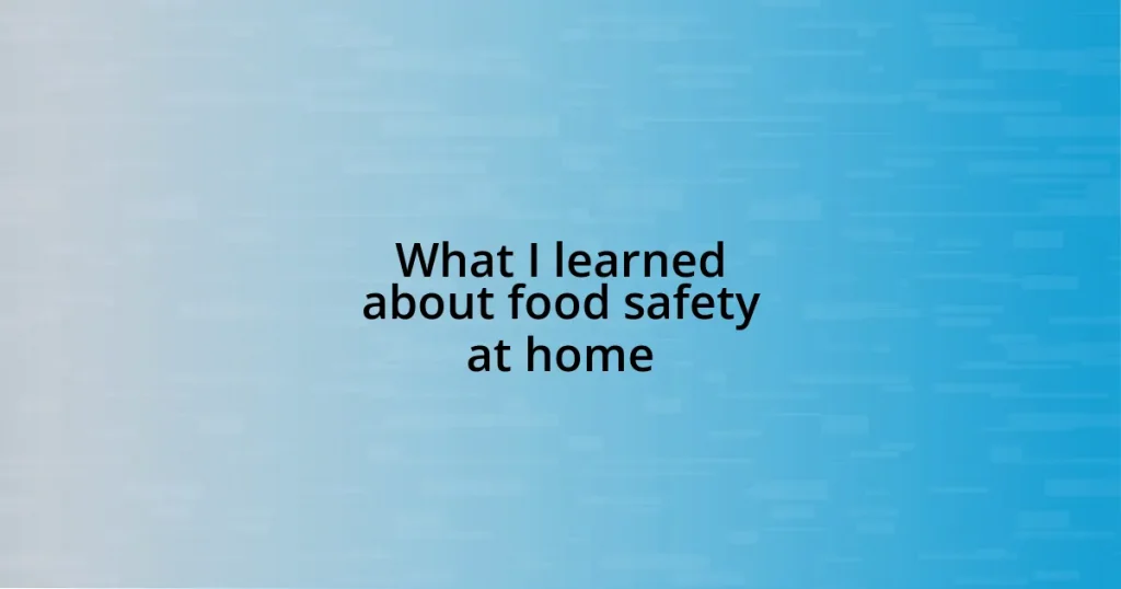 What I learned about food safety at home