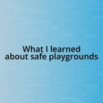 What I learned about safe playgrounds