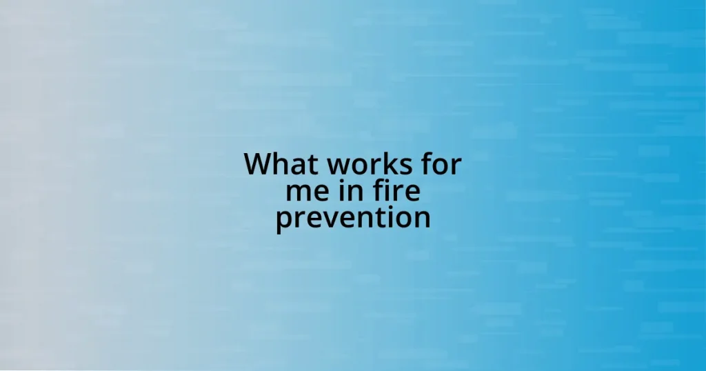 What works for me in fire prevention