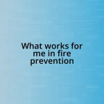 What works for me in fire prevention