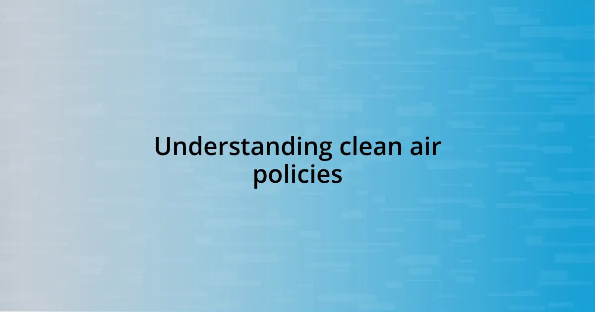 Understanding clean air policies