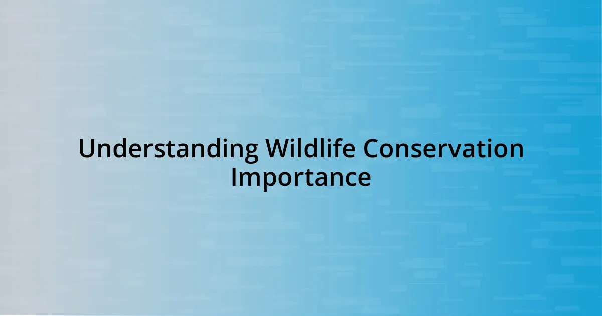 Understanding Wildlife Conservation Importance