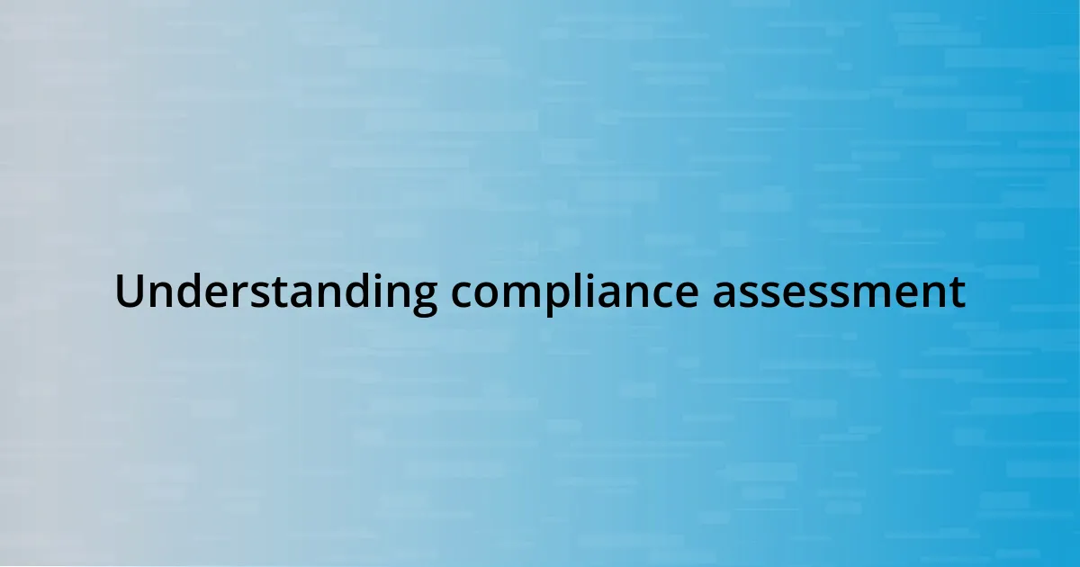 Understanding compliance assessment