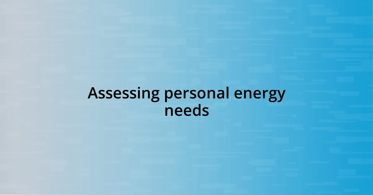 Assessing personal energy needs