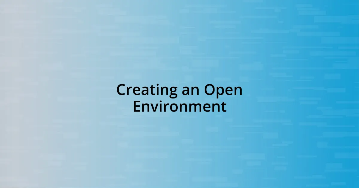 Creating an Open Environment