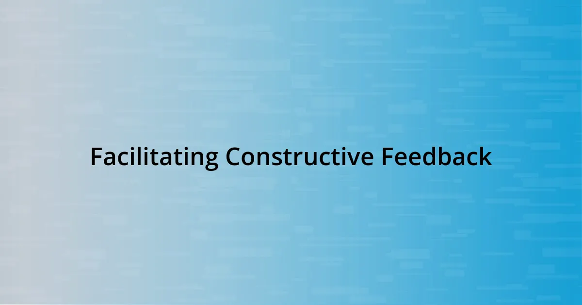 Facilitating Constructive Feedback