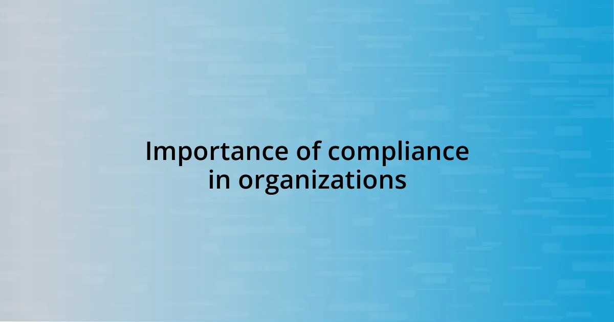 Importance of compliance in organizations