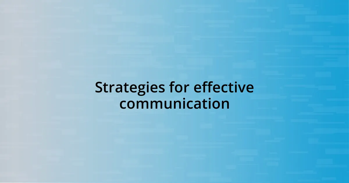 Strategies for effective communication