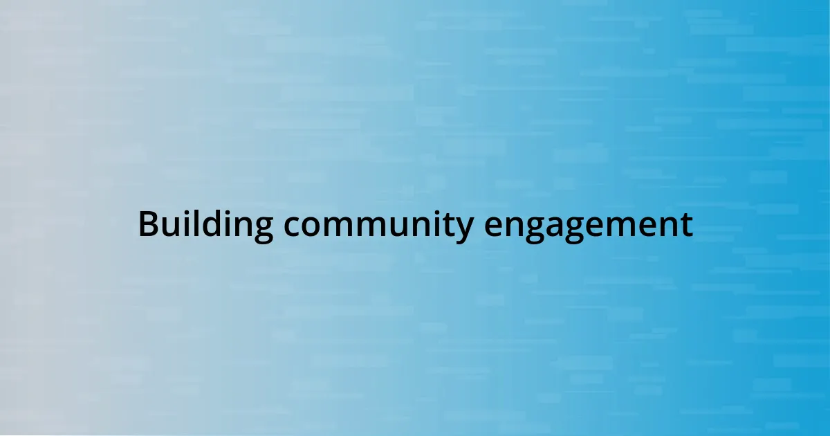 Building community engagement