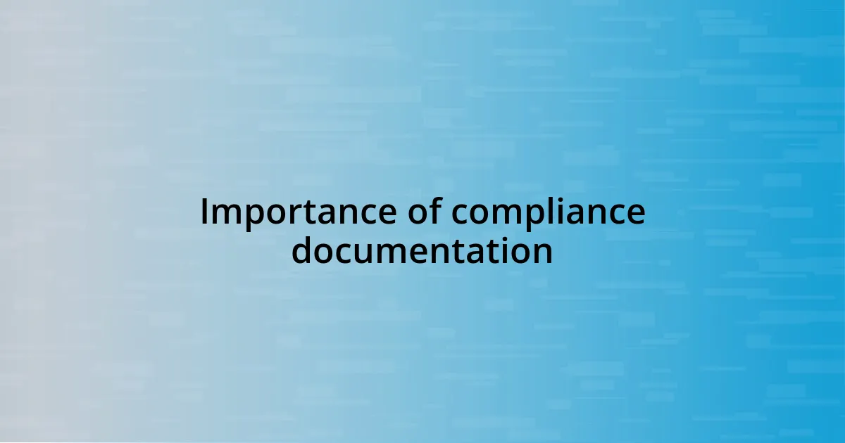 Importance of compliance documentation