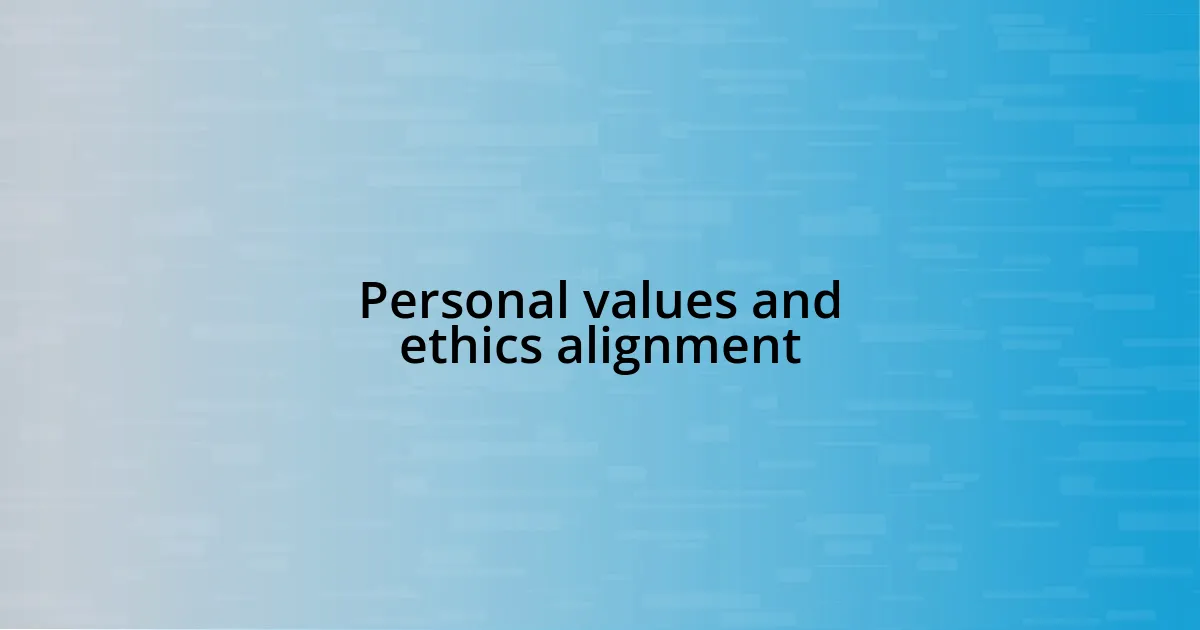 Personal values and ethics alignment