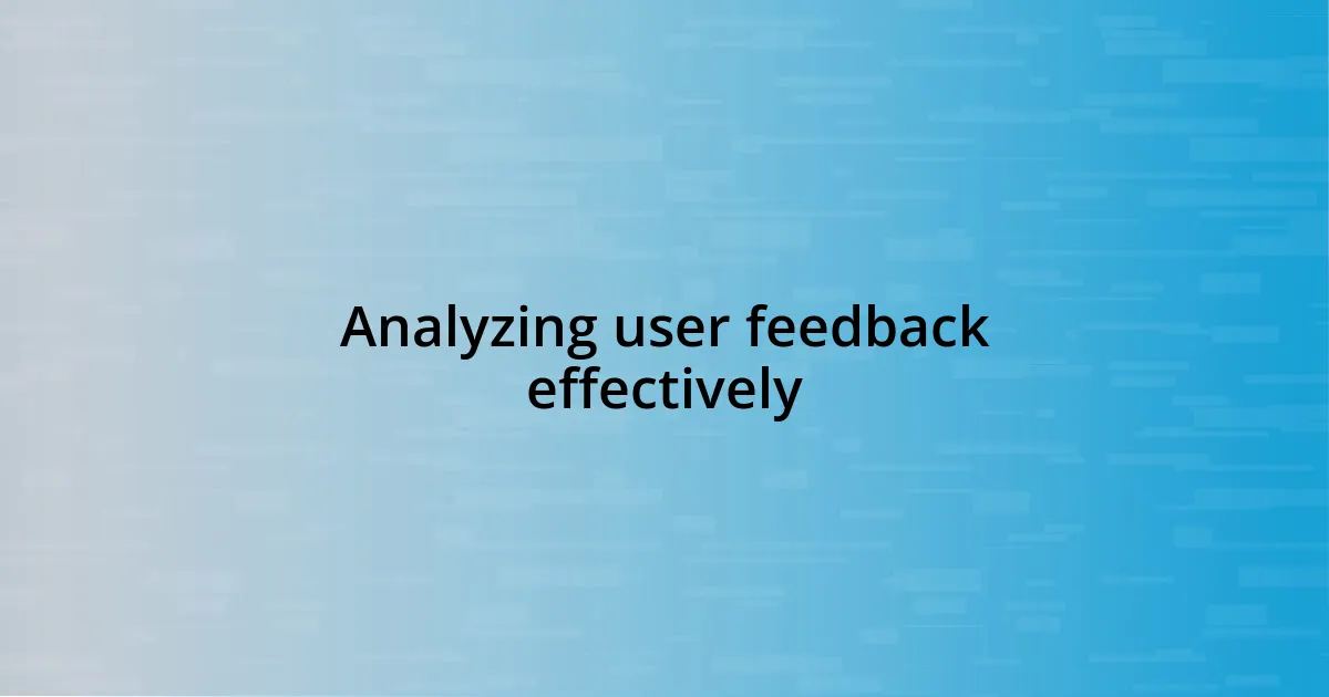 Analyzing user feedback effectively