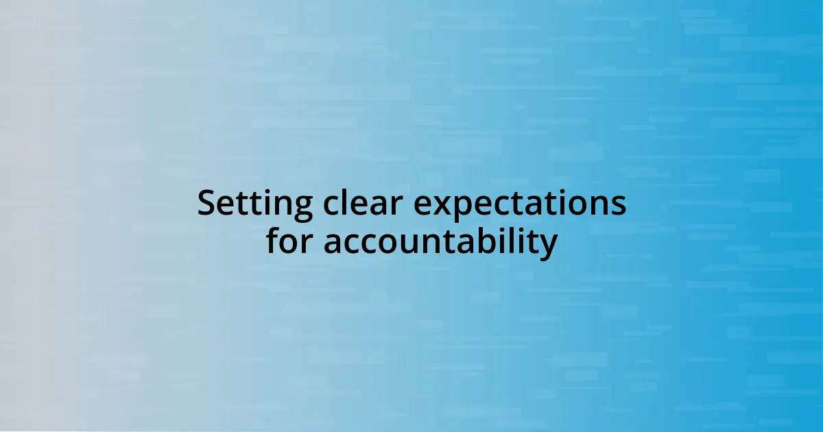 Setting clear expectations for accountability